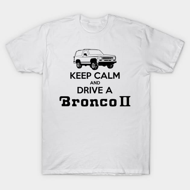 Keep calm and drive a Bronco II Black Print T-Shirt by The OBS Apparel